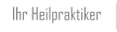 Ihr Heilpraktiker