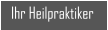 Ihr Heilpraktiker